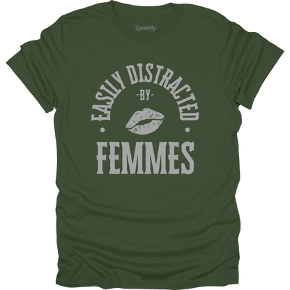 Easily Distracted by Femmes Tee