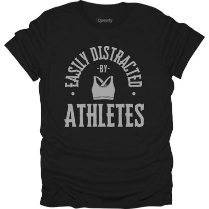 Easily Distracted by Athletes Tee