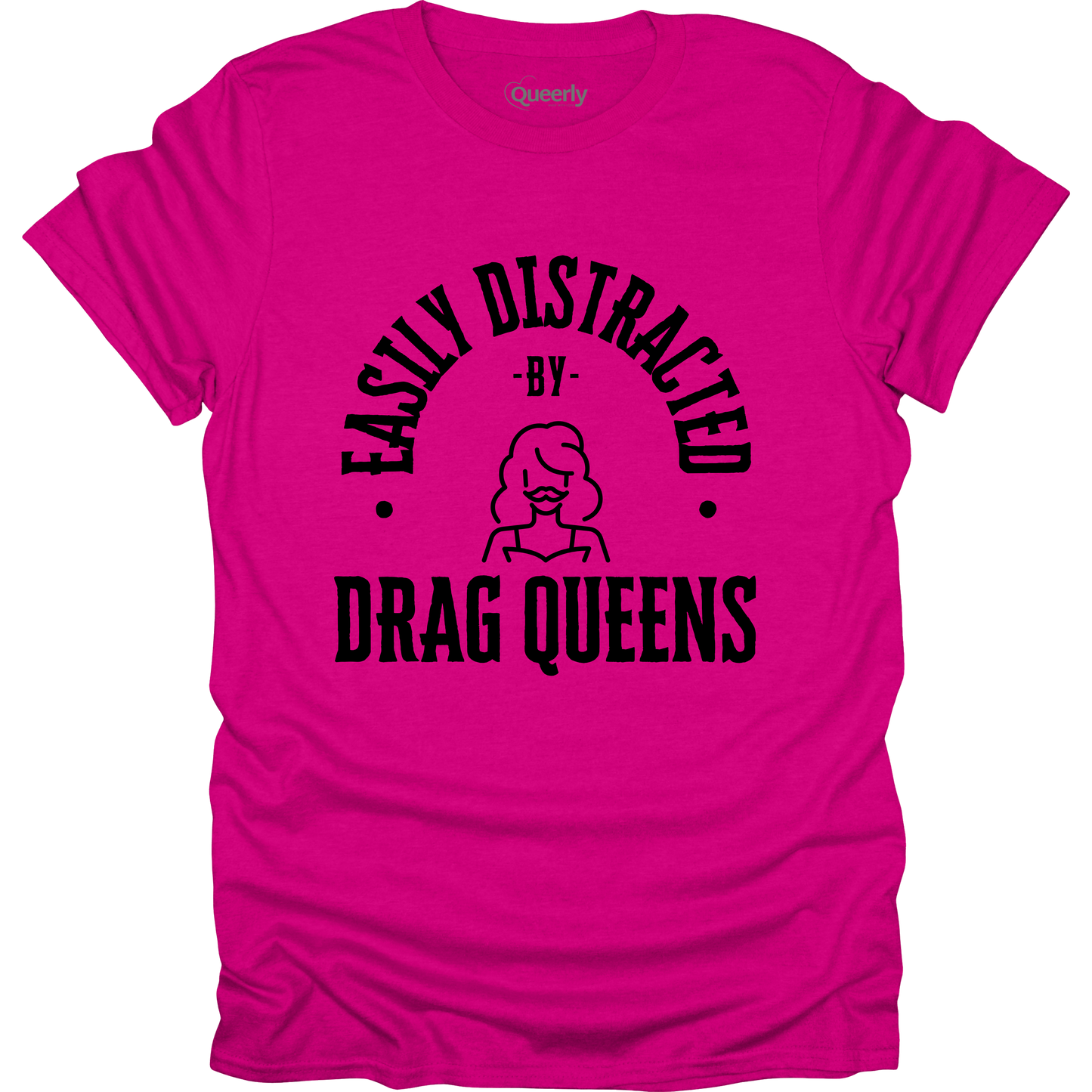 Easily Distracted by Drag Queens Tee