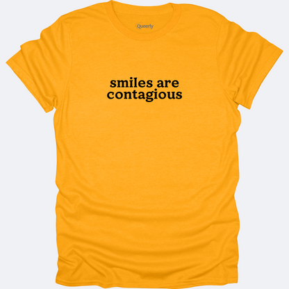 Smiles are Contagious Tee