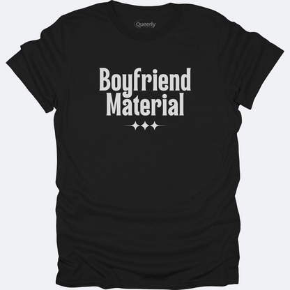 Boyfriend Material Tee