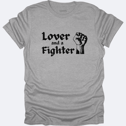 Lover and a Fighter Tee