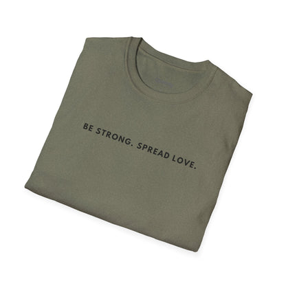 Be Strong Spread Love Tee